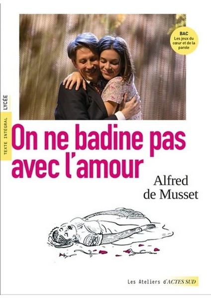 On Ne Badine Pas Avec L'amour - Alfred De Musset