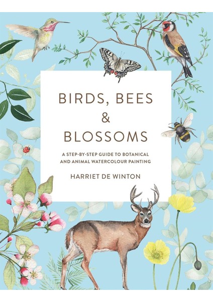 Birds, Bees & Blossoms - Harriet de Winton