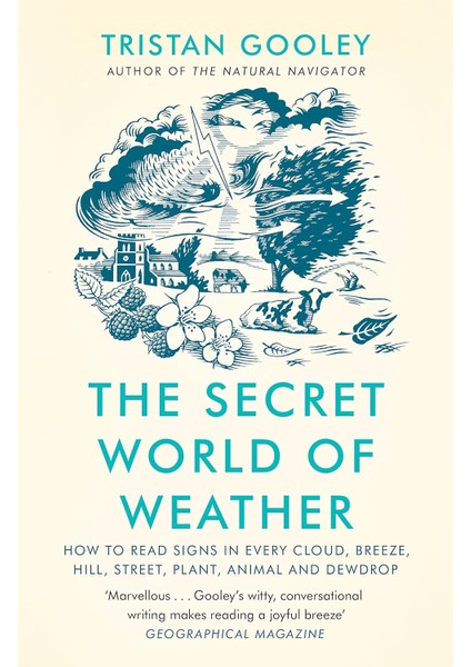 The Secret World of Weather - Tristan Gooley