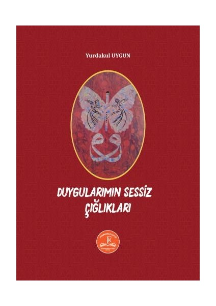 Duygularımın Sessiz Çığlıkları - Yurdakul Uygun