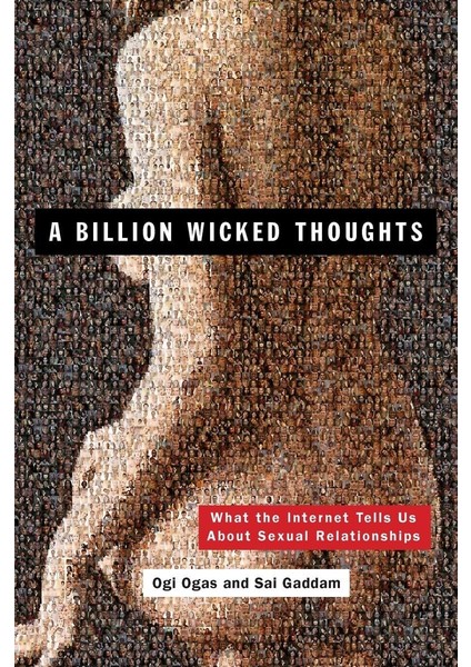 A Billion Wicked Thoughts - Ogi Ogas