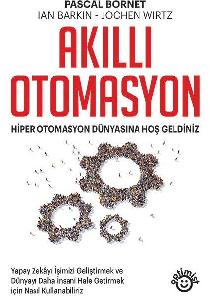 Akıllı Otomasyon - Hiper Otomasyon Dünyasına Hoş Geldiniz - Pascal Bornet