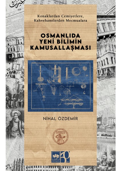 Osmanlıda Yeni Bilimin Kamusallaşması - Nihal Özdemir