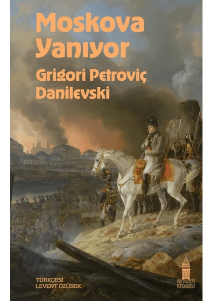 Moskova Yanıyor - Grigori Petroviç Danilevski