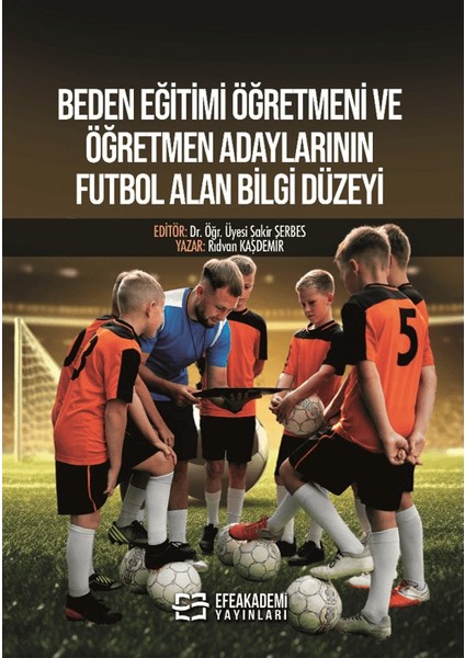 Beden Eğitimi Öğretmeni ve Öğretmen Adaylarının Futbol Alan Bilgi Düzeyi - Rıdvan Kaşdemir