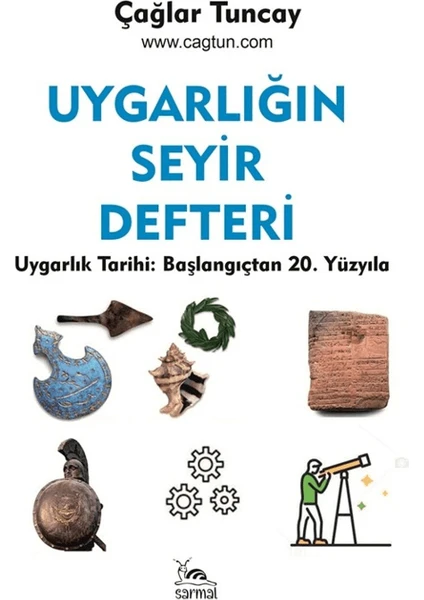 Uygarlığın Seyir Defteri - Çağlar Tuncay