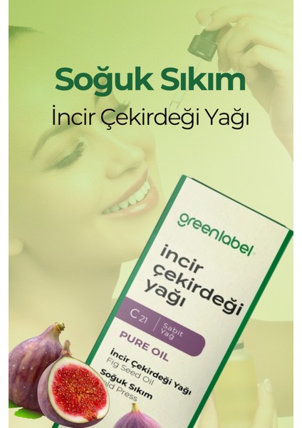 Green Label İncir Çekirdeği Yağı Soğuk Sıkım %100 Doğal Ve Saf 20ml