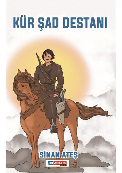 Kür Şad Destanı - Sinan Ateş