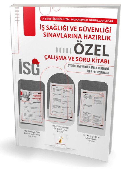 Pelikan Yayınları İş Sağlığı ve Güvenliği Sınavlarına Hazırlık Özel Çalışma ve Soru Kitabı - Muhammed Nurullah Acar