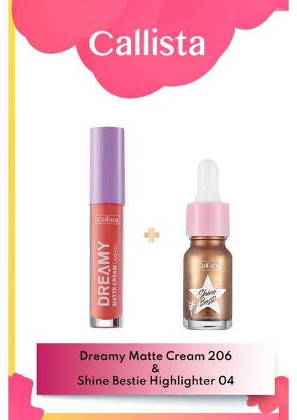 Dreamy Matte Cream Lipgloss 206 My Kingdom - Pembe & Shine Bestie Likit Aydınlatıcı 04 Makyaj Seti