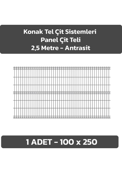 KONAK TEL ÇİT SİSTEMLERİ 1 ADET PANEL ÇİT TELİ 100X250 CM ANTRASİT