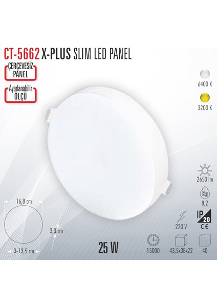 CT-5662 X-Plus Slım LED Panel 25W
