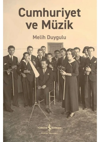 Cumhuriyet ve Müzik - Melih Duygulu