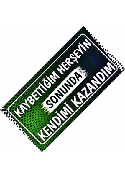 Kaybettiğim Herşeyin Son Yazılı Sök-Tak-Pratik Dekor Plaka