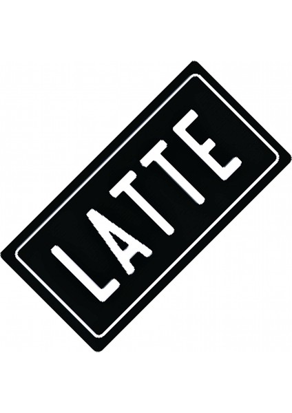 Latte Yazılı Sök-Tak-Pratik Vantuzlu Yeni Nesil Dekor Plaka