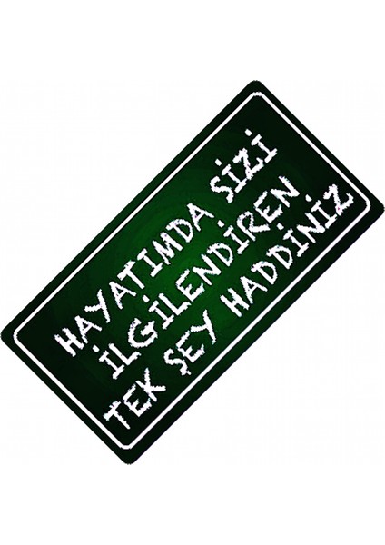 Hayatım Sizi Ilgilendirmez Yazılı Sök-Tak-Pratik Dekor Plaka