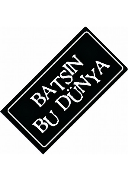 Batsın Bu Dünya Yazılı Sök-Tak-Pratik Vantuzlu Yeni Nesil Dekor