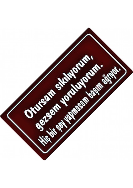 Otursam Sıkılıyorum Yazılı Sök-Tak-Pratik Vantuzlu Dekor Plaka