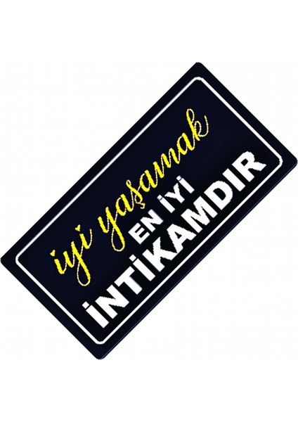 Iyi Yaşamak En Iyi Intikamdır Yazılı Sök-Tak-Pratik Dekor Plaka