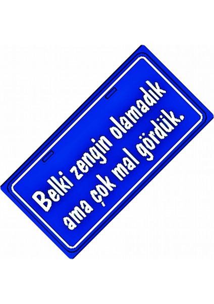 Belki Zengin Olamadık Yazılı Sök-Tak-Pratik Dekor Plaka