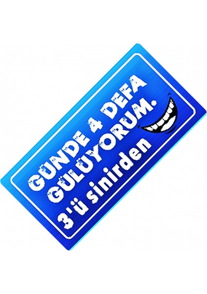 Günde 4 Defa Gülüyorum Yazılı Sök-Tak-Pratik Dekor Plaka