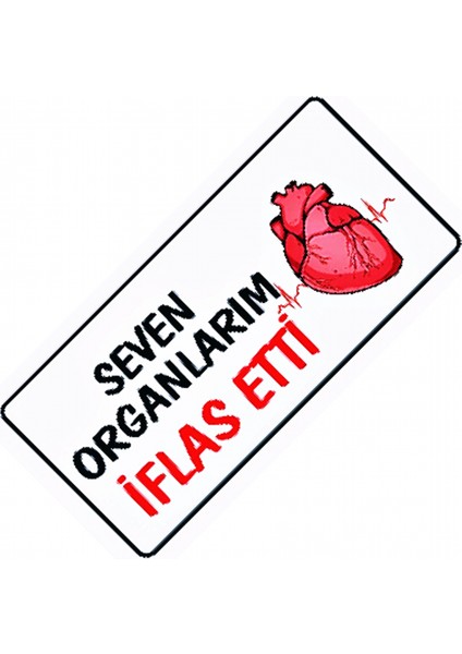 Seven Organlarım İflas Etti Yazılı Sök-Tak-Pratik Dekor Plaka