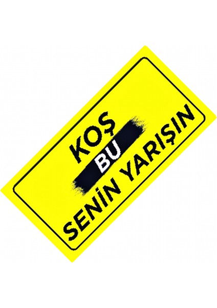 Koş Bu Senin Yarışın Yazılı Sök-Tak-Pratik Dekor Plaka