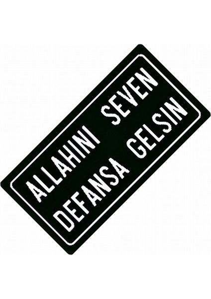 Allahını Seven Defansa Gelsin Yazılı Sök-Tak-Pratik Dekor Plaka