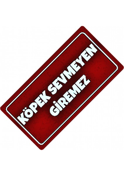 Köpek Sevmeyen Giremez Yazılı Sök-Tak-Pratik Dekor Plaka