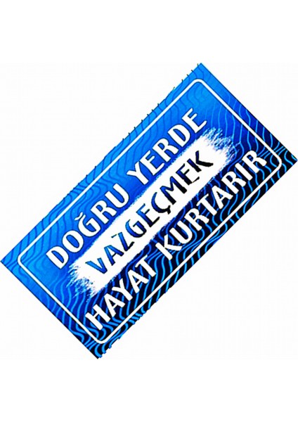 Doğru Yerde Vazgeçmek Yazılı Sök-Tak-Pratik Dekor Plaka