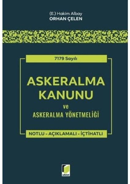 7179 Sayılı Askeralma Kanunu ve Askeralma Yönetmeliği - Orhan Çelen