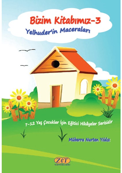 Bizim Kitabımız 3 Yelhuder’in Maceraları - Müberra Nurten Yıldız