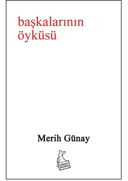 Başkalarının Öyküsü - Merih Günay