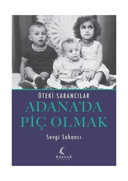 Adana’da Piç Olmak - Sevgi Sabancı