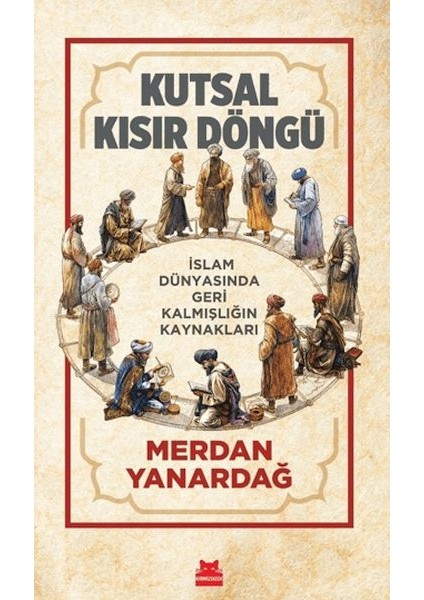 Kutsal Kısır Döngü - Merdan Yanardağ - Merdan Yanardağ