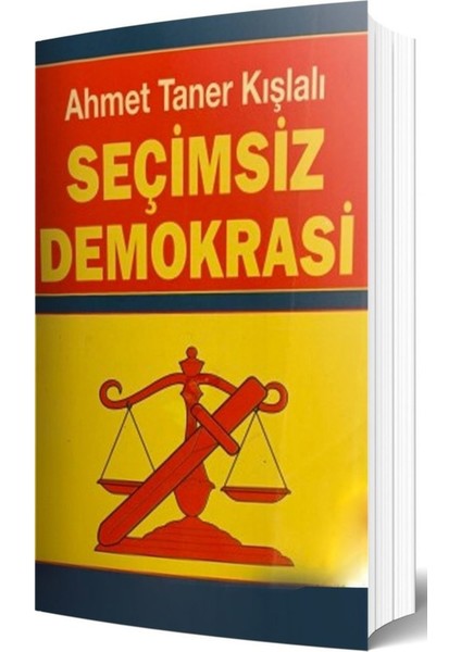 Seçimsiz Demokrasi - Ahmet Taner Kışlalı