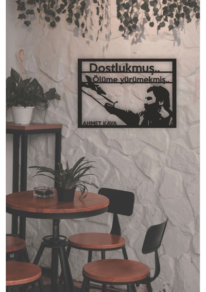 Ahmet Kaya Dostlukmuş Ölüme Yürümekmiş Mdf Tablo modelleri