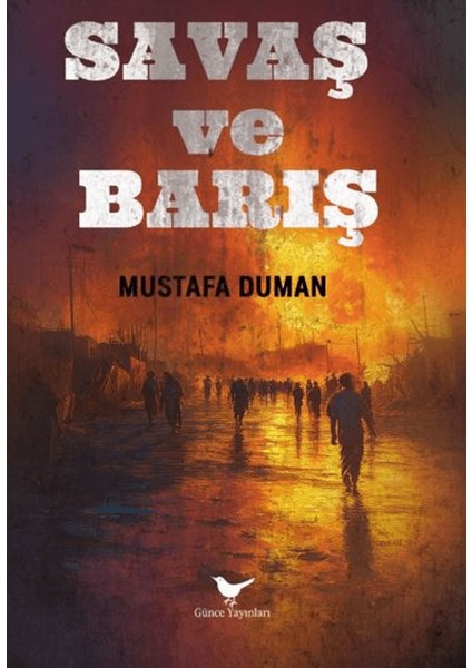 Savaş ve Barış - Mustafa Duman