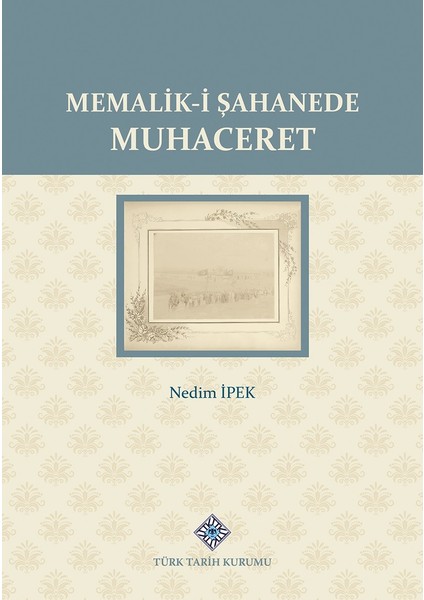 Memalik-i Şahanede Muhaceret - Nedim İpek