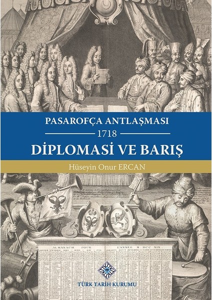 Pasarofça Antlaşması Diplomasi ve Barış - Hüseyin Onur Ercan