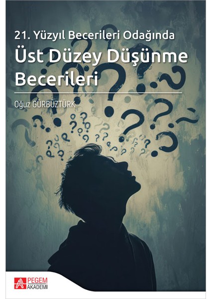 21.yüzyıl Becerileri Odağında Üst Düzey Düşünme Becerileri