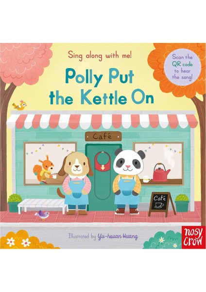 Sing Along with Me! Polly Put the Kettle On