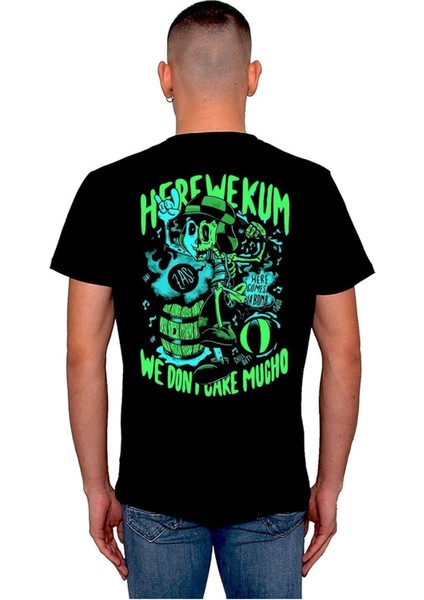 Here We Kum We Don't Care Mugho Tişört T-Shirt