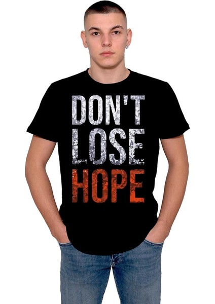 Don't Lose Hope Action Tişört T-Shirt