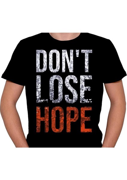Don't Lose Hope Action Tişört T-Shirt