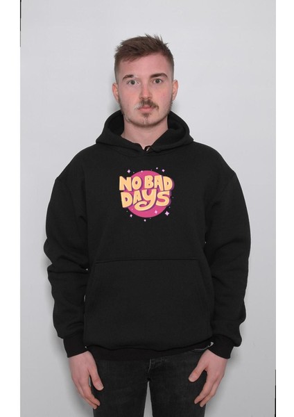 No Bad Days Kötü Gün Değil Sweatshirt Kapüşonlu Hoodie