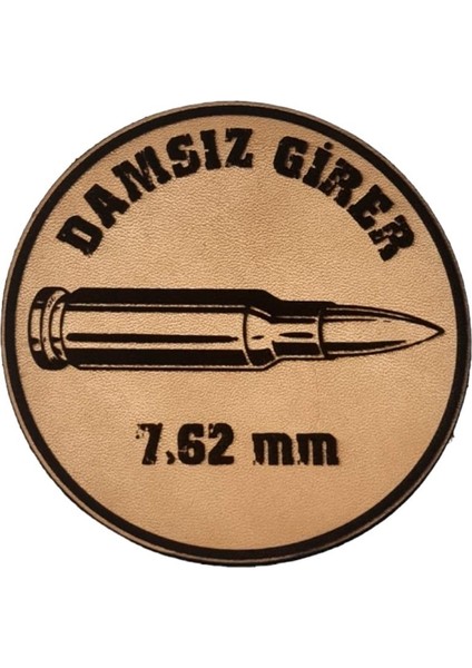 Damsız Girer 7,62 mm -Yuvarlak Deri Peç - Arma - Leather Patch