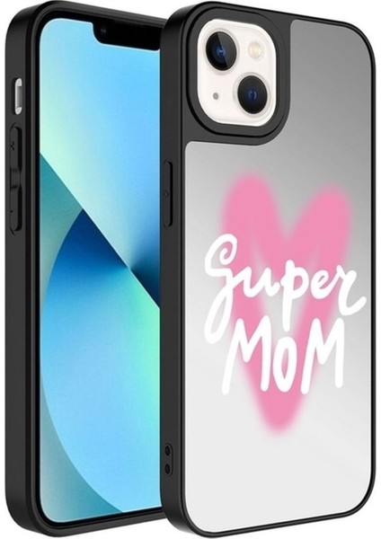 Apple iPhone 13 Uyumlu Kılıf Aynalı Desenli Kamera Korumalı Parlak Zore Mirror Kapak, Süper Anne