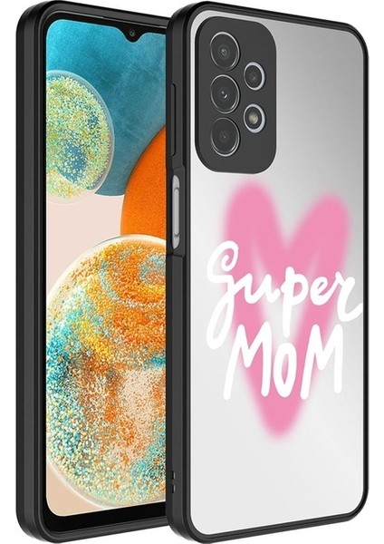 Samsung Galaxy A23 Uyumlu Kılıf Aynalı Desenli Kamera Korumalı Parlak Zore Mirror Kapak, Süper Anne