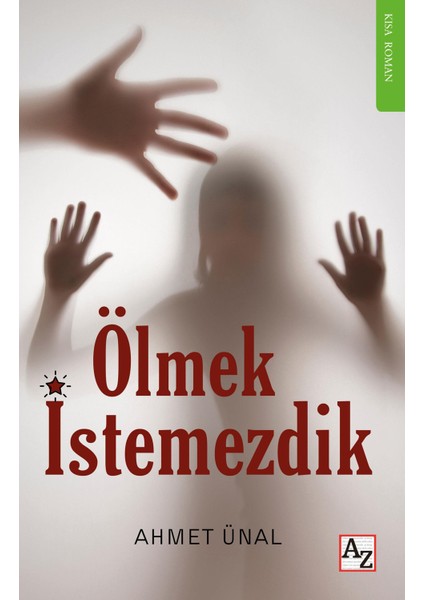 Ölmek İstemezdik -  Ahmet Ünal